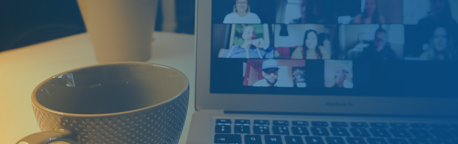 Zoom meeting on a laptop with a coffee cup on the lest with a blue overlay